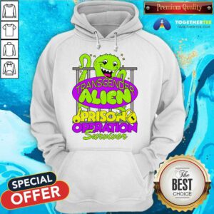 Official Transgender Alien Prison Operation Survivor Hoodie