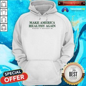 Original Make America Healthy Again 2024 Hoodie