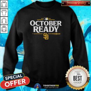 Original San Diego Padres October Ready 2024 MLB Postseason Sweatshirt