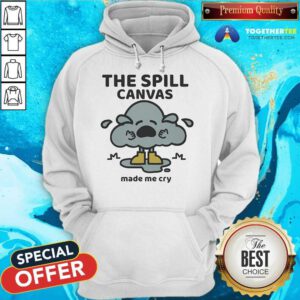 Original The Spill Canvas Made Me Cry Hoodie