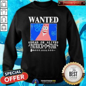 Original Wanted Dead Or Alive Patrick D.Star Sweatshirt