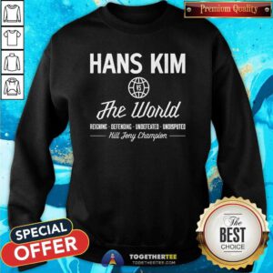 Premium Hans Kim Vs The World Kill Tony Champion Sweatshirt