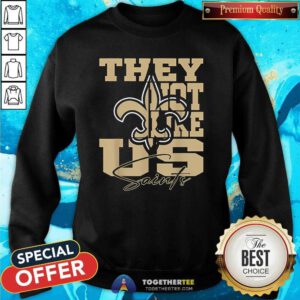 Premium They Not Like Us Saints Sweatshirt