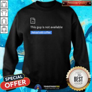 Premium This Guy Is Not Available Sweatshirt