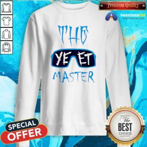 Pretty The Yeet Master Sweatshirt