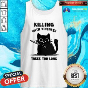 Top Killing With Kindness Take Too Long Cat Tank-top