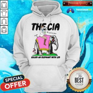 Top The CIA Killed An Elephant With LSD Hoodie