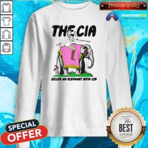 Top The CIA Killed An Elephant With LSD Sweatshirt