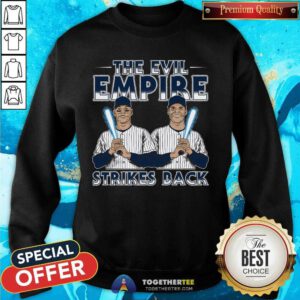 Good The Evil Empire Strikes Back Sweatshirt