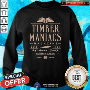 Good Timber Maniacs Magazine Estd 1999 Vintage Sweatshirt