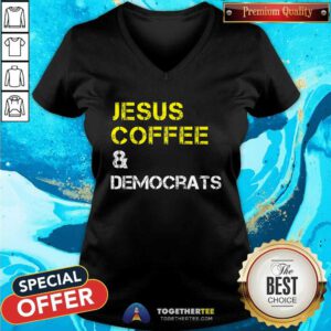 Hot Jesus Coffee Democrats And Democratic Party V-neck