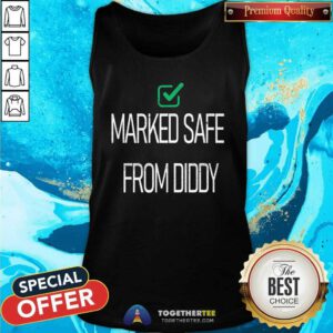 Nice Marked Safe From Diddy Tank-top