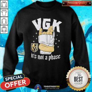 Premium Vegas Golden Knights It's Not A Phase Sweatshirt