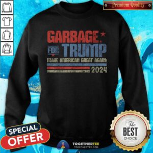Funny Garbage For Trump Trash Vintage Garbage For Trump Sweatshirt