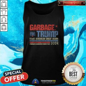 Funny Garbage For Trump Trash Vintage Garbage For Trump Tank-top