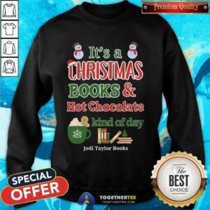 Funny It's A Christmas Books And Hot Chocolate Kind Of Day Sweatshirt
