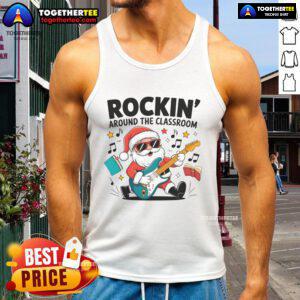Funny Rockin' Around The Classroom Santa Claus Christmas Tank Top featuring a jolly Santa and festive colors.