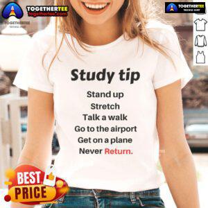 Funny Study Tip Stand Up Stretch Never Return Ladies Tee featuring a humorous design for study motivation and comfort.