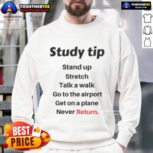 Funny Study Tip Sweatshirt featuring 'Stand Up Stretch Never Return' design for students seeking comfort while studying.