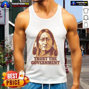 Funny Trust The Government Native American tank top featuring humorous graphics and vibrant colors, perfect for casual wear.