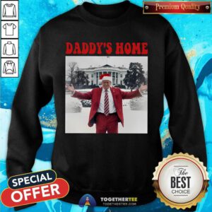Good Daddy's Home White House Christmas Trump Sweatshirt