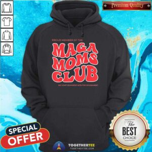 Good Proud Member Of The Maga Moms Club 2024 Hoodie