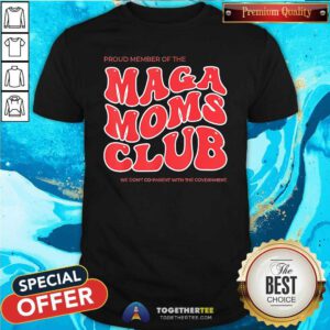 Good Proud Member Of The Maga Moms Club 2024 T-Shirt