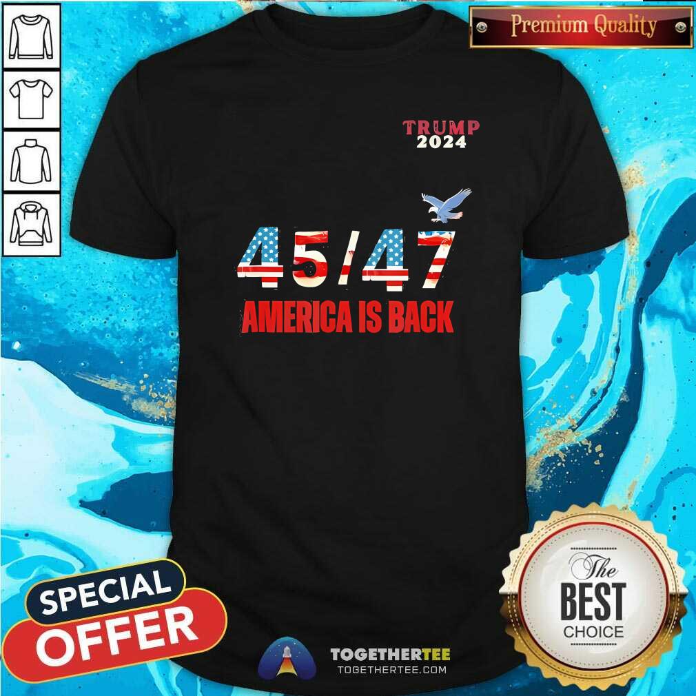Hot Trump 45 47 Make America Great Again 2024 T-Shirt