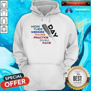 Nice Formula 1 Race Day Mon Tues Wednes Thurs Practice Quali Race Hoodie