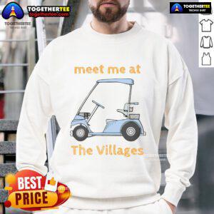 Cozy sweatshirt featuring 'Nice Meet Me at The Villages Florida Retirement Community' design, perfect for relaxed outings.