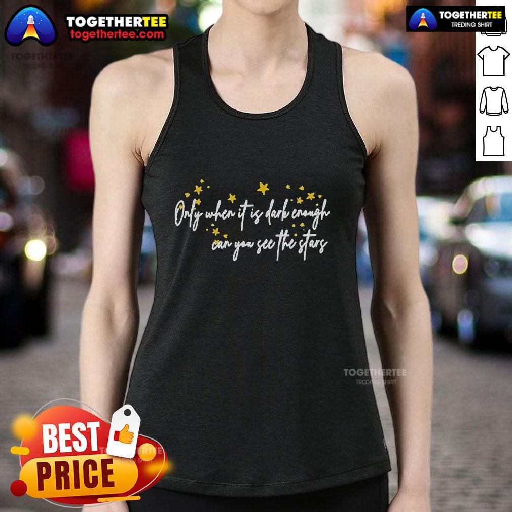 Kamala Harris tank top featuring 'Only When It's Dark Enough Can You See Stars' slogan, showing support for Harris.