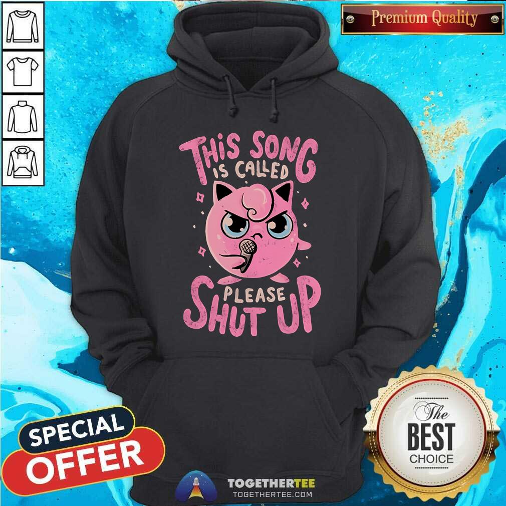 Official Pokemon This Song Called Please Shut Up Jigglypuff Hoodie