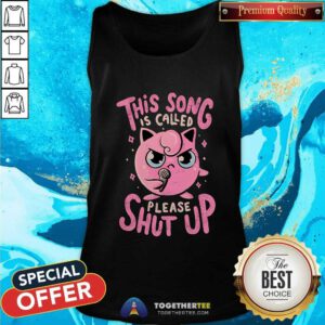 Official Pokemon This Song Called Please Shut Up Jigglypuff Tank-top