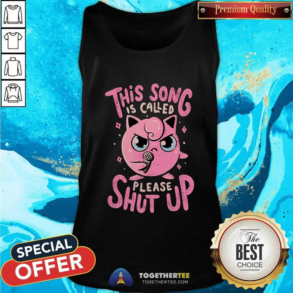 Official Pokemon This Song Called Please Shut Up Jigglypuff Tank-top