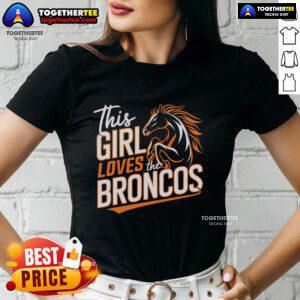 Official This Girl Loves The Broncos NFL ladies tee featuring a stylish Denver Broncos design for female fans.
