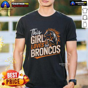Official This Girl Loves The Broncos NFL Denver Broncos T-Shirt featuring a stylish design for female fans.