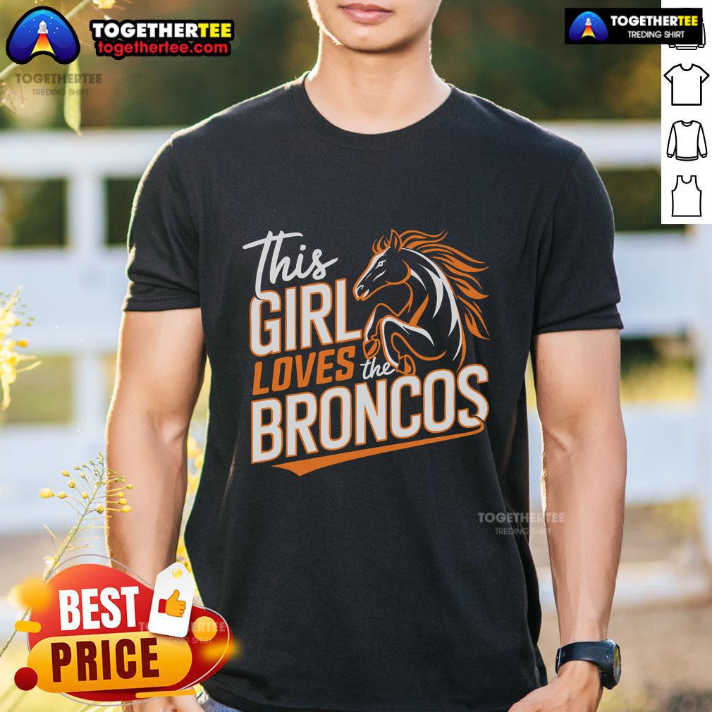 Official This Girl Loves The Broncos NFL Denver Broncos T-Shirt featuring a stylish design for female fans.