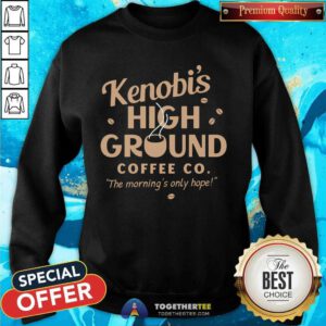 Premium Kenobi's High Ground Coffee Co Sweatshirt