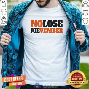 Pretty No Lose Joevember T-Shirt