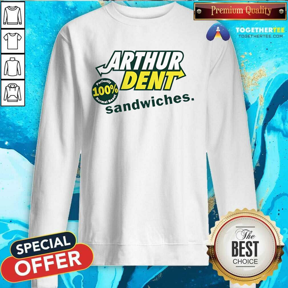 Top Arthur Dent The Sandwich Maker Sweatshirt