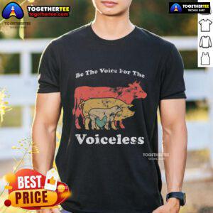 Top Be The Voice For The Voiceless Animal Welfare Vegan T-Shirt featuring a bold design promoting animal rights.