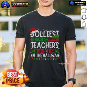 Alt Text: Top Jolliest Bunch Of Teachers This Side Of The Hallway Xmas T-Shirt featuring festive design and colorful graphics.