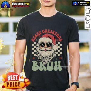 Top Merry Christmas Bruh Santa sunglasses t-shirt featuring a jolly Santa in stylish shades for holiday fun.
