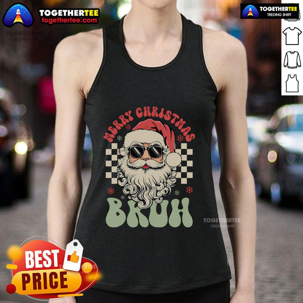 Top Merry Christmas Bruh Santa Sunglasses Tank Top featuring a festive Santa in stylish sunglasses for holiday cheer.