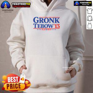 Funny hoodie featuring 'Nice Gronk 13 Tebow President for 2024' sarcastic saying, perfect for sports and humor lovers.