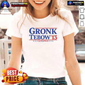 Funny 'Nice Gronk 13 Tebow President for 2024' sarcastic saying on a ladies tee, perfect for sports and political humor fans.