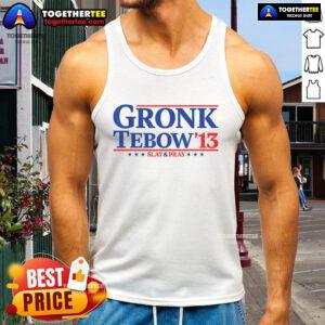 Funny tank top featuring 'Gronk 13 Tebow President for 2024' sarcastic saying, perfect for casual American style.