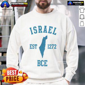 Nice Israel map sweatshirt featuring Hebrew text, celebrating the Jewish state since 1272 BCE, perfect for Passover.