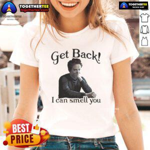 Official Get Back I Can Smell You Ladies Tee featuring a stylish design for women who love unique graphic tees.