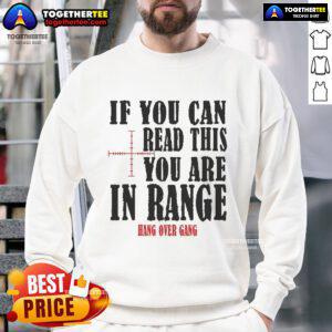 Official 'If You Can Read This You Are In Range' Hang Over Gang Sweatshirt, perfect for cozy, casual wear.